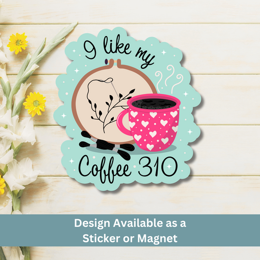 ‘I Like My Coffee 310’ magnet flat lay on light wood background with hoop and mug illustration