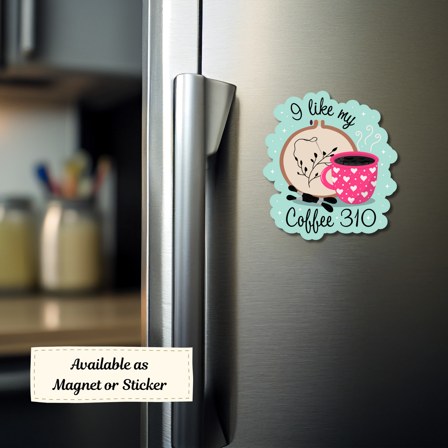 ‘I Like My Coffee 310’ magnet on stainless steel fridge door, showcasing colorful cross stitch quote