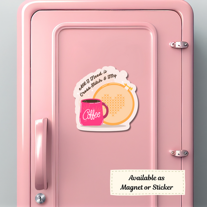 Aimant pour point de croix | Aimant amusant pour loisirs créatifs | Cadeau pour les amateurs | Tout ce dont j'ai besoin, c'est du point de croix et de mon café