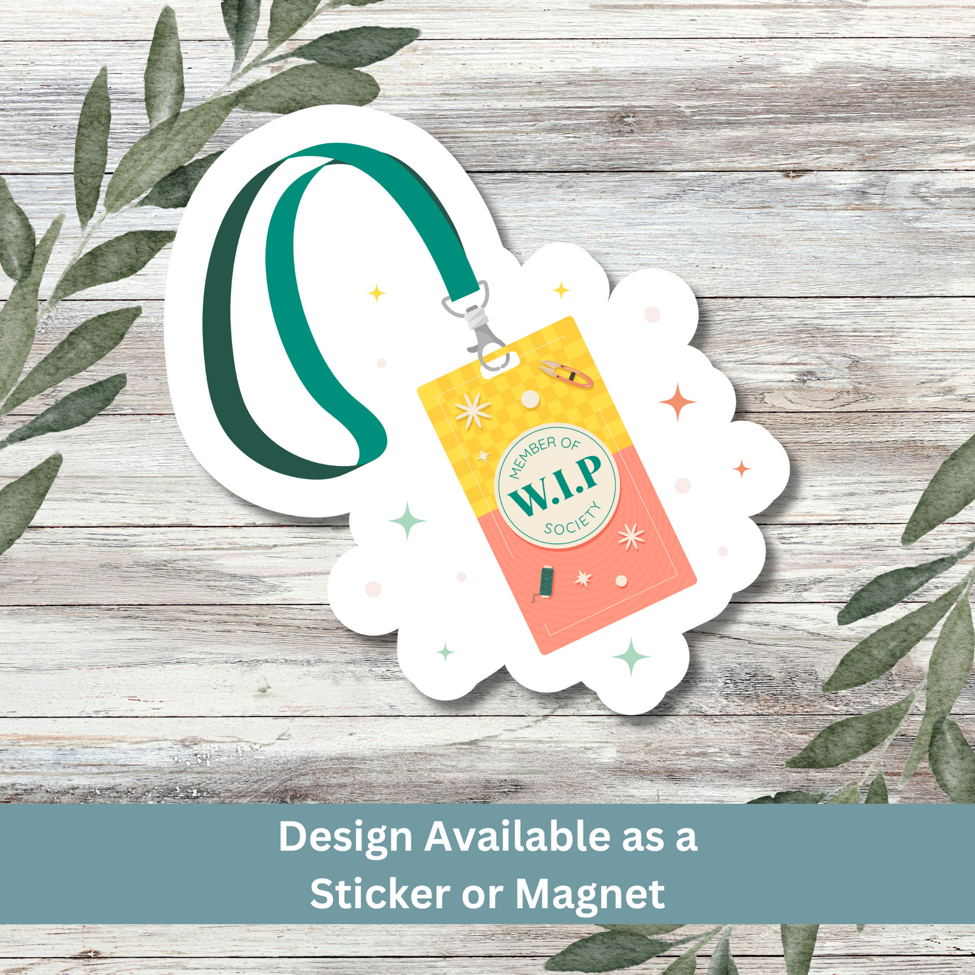 ‘Member of W.I.P. Society’ sticker styled on whitewashed wood for modern crafty look